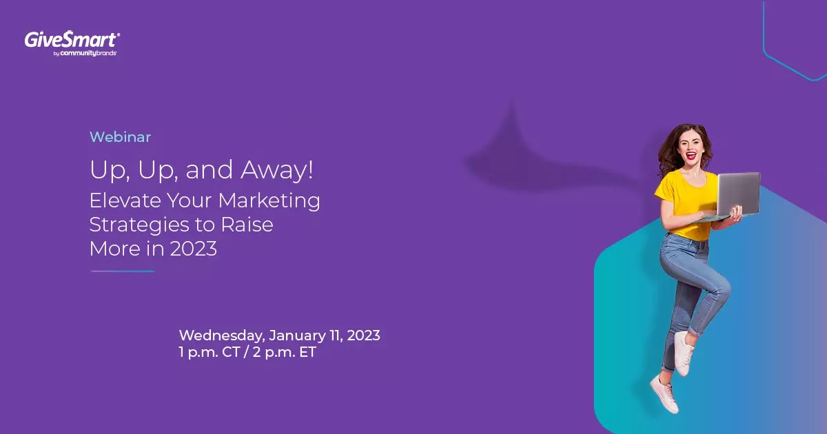 Up, Up, and Away! Elevate Your Marketing Strategies to Raise More in 2023