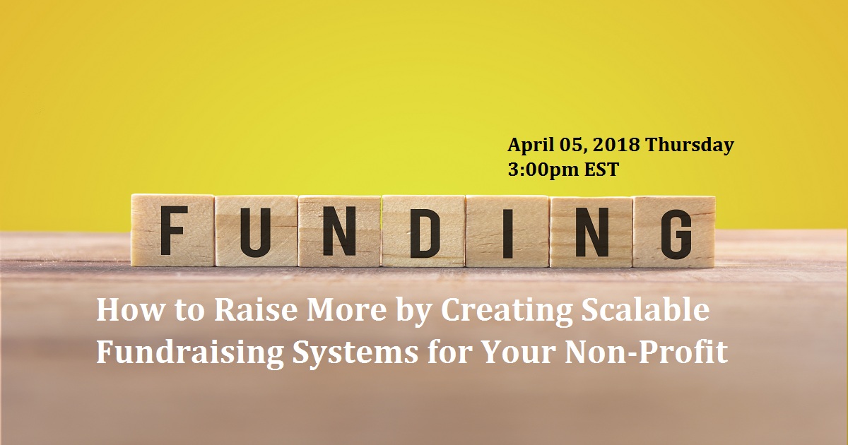 How To Raise More By Creating Scalable Fundraising Systems For Your Non ...