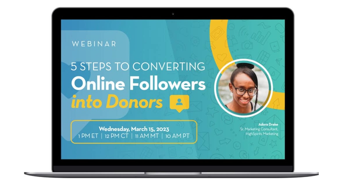 5 STEPS TO CONVERTING ONLINE FOLLOWERS INTO DONORS
