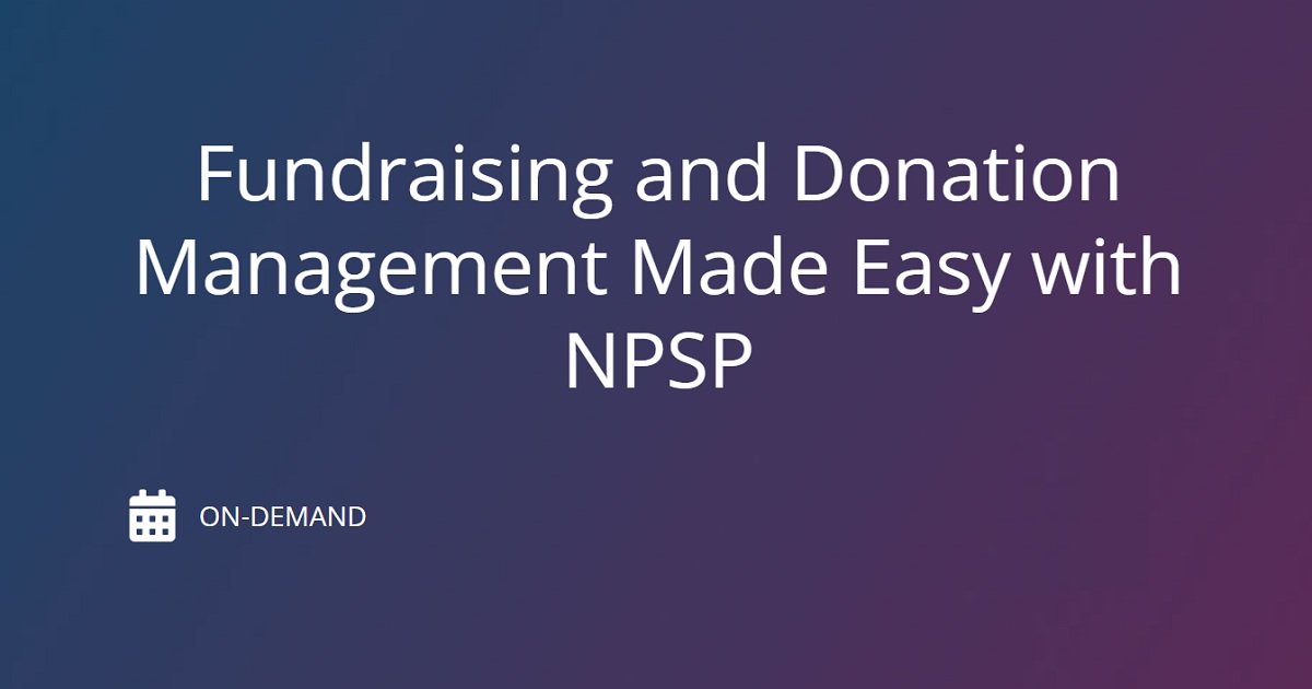 Fundraising and Donation Management Made Easy with NPSP