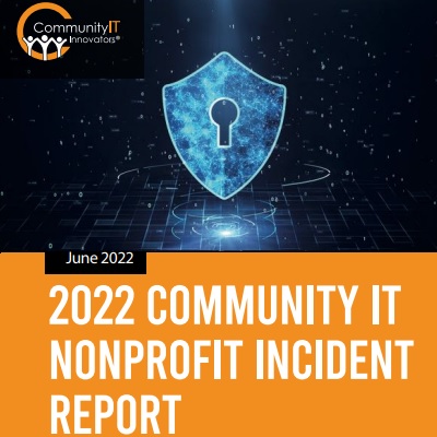 2022 COMMUNITY IT NONPROFIT INCIDENT REPORT